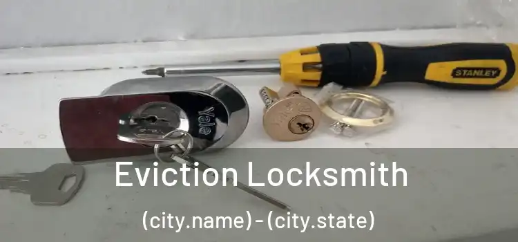  Eviction Locksmith (city.name) - (city.state)