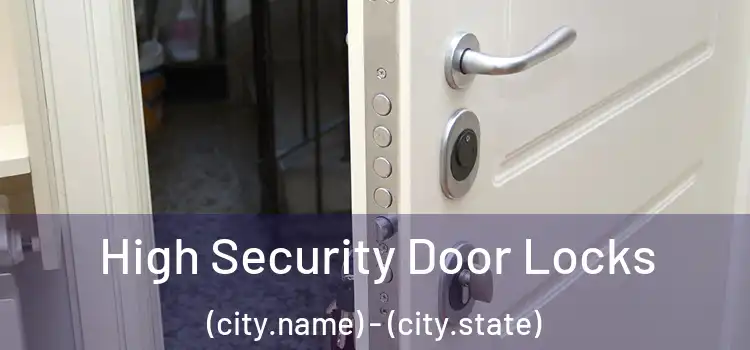 High Security Door Locks (city.name) - (city.state)